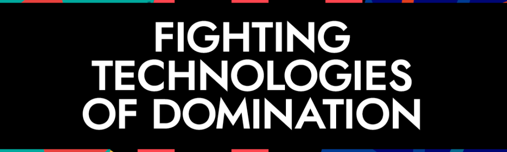 Fighting Technologies of Domination