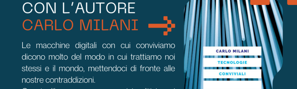 Tecnologie Conviviali: appuntamenti di aprile a Roma